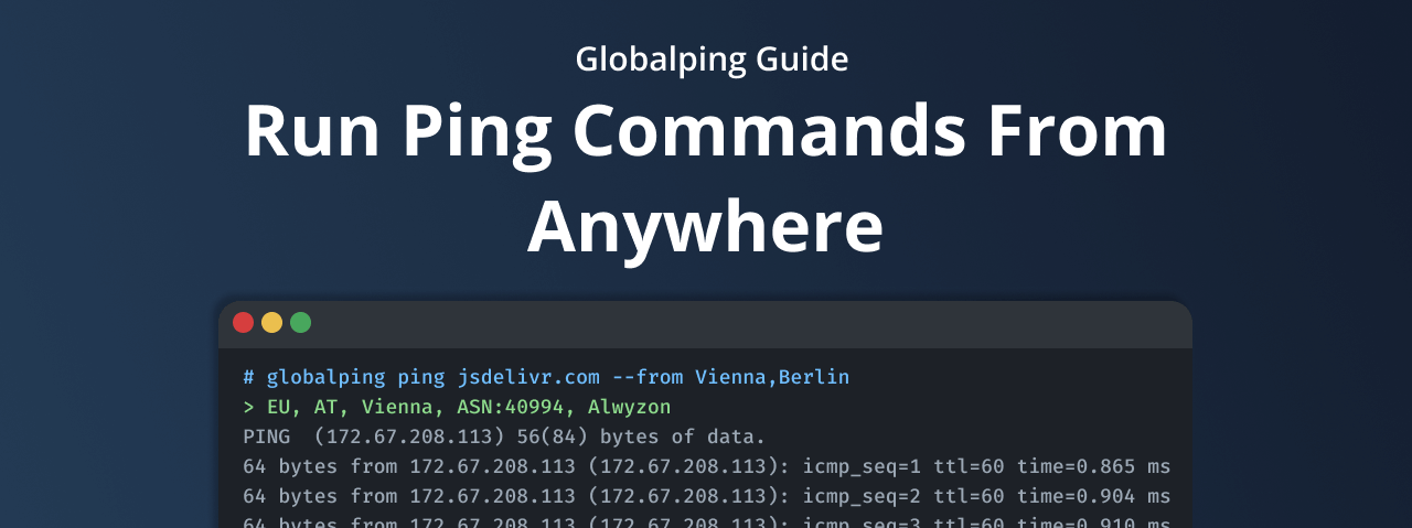 How to run ping commands from anywhere in the world with Globalping.