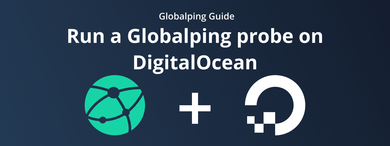 Globalping Guide: Run a Globalping probe on DigitalOcean