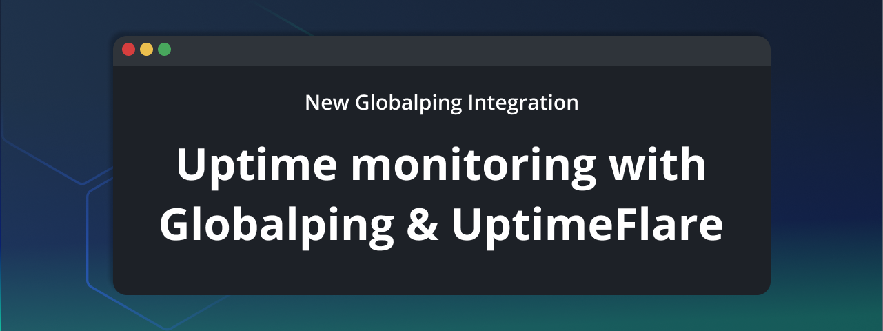 Uptime monitoring with UptimeFlare and Globalping